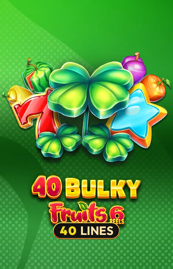 Jugar 40 Bulky Fruits 6 Reels online - Amusnet - Black Dragon Lab