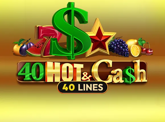 40 Hot and Cash slot