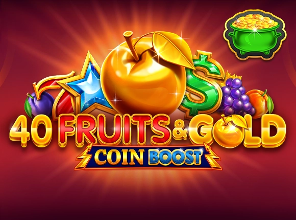 40 Fruits & Gold Coin Boost