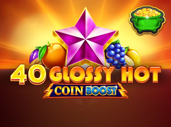 40 Glossy Hot Coin Boost
